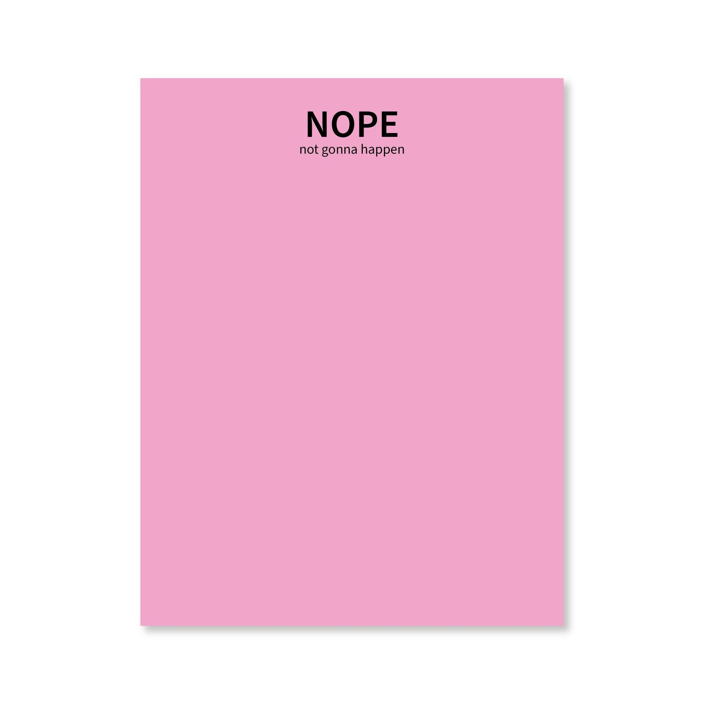Nope Not Gonna Happen Notepad
