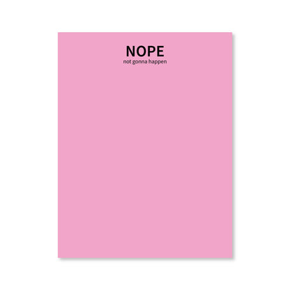 Nope Not Gonna Happen Notepad