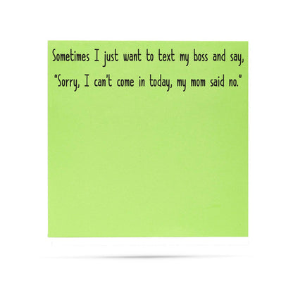 I can't come to work my,  mom said no | funny sticky notes