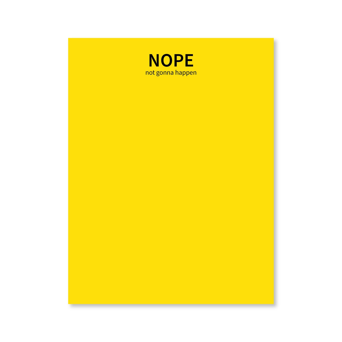 Nope Not Gonna Happen Notepad