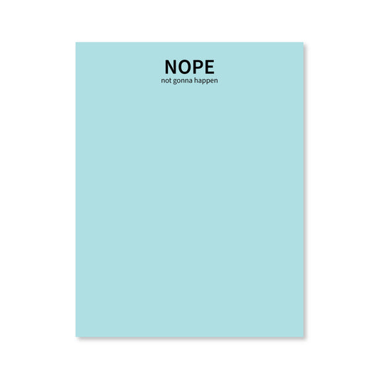 Nope Not Gonna Happen Notepad
