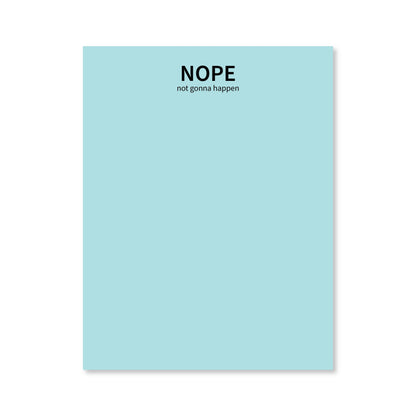 Nope Not Gonna Happen Notepad