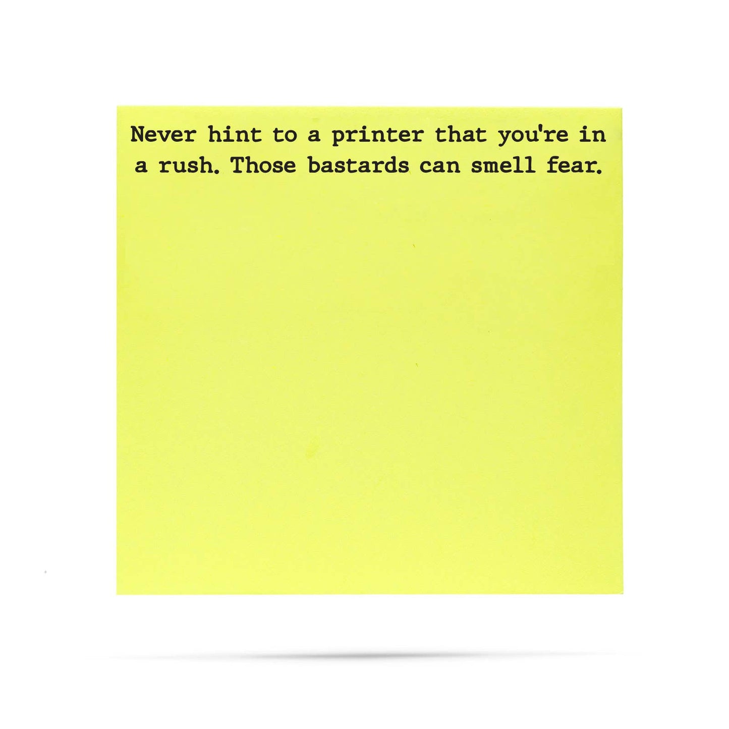 Never hint to a printer | funny sticky notes