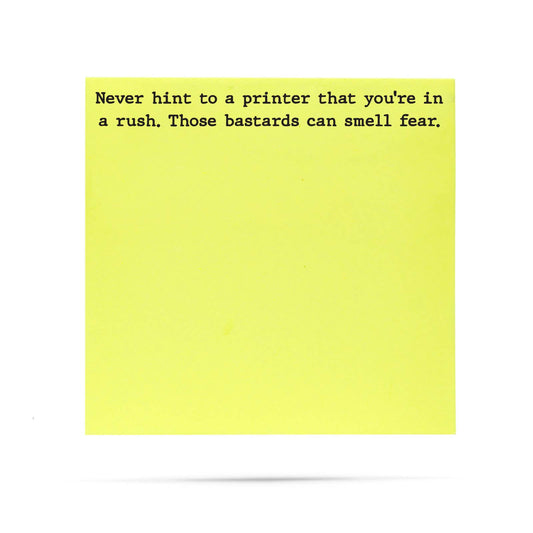 Never hint to a printer | funny sticky notes