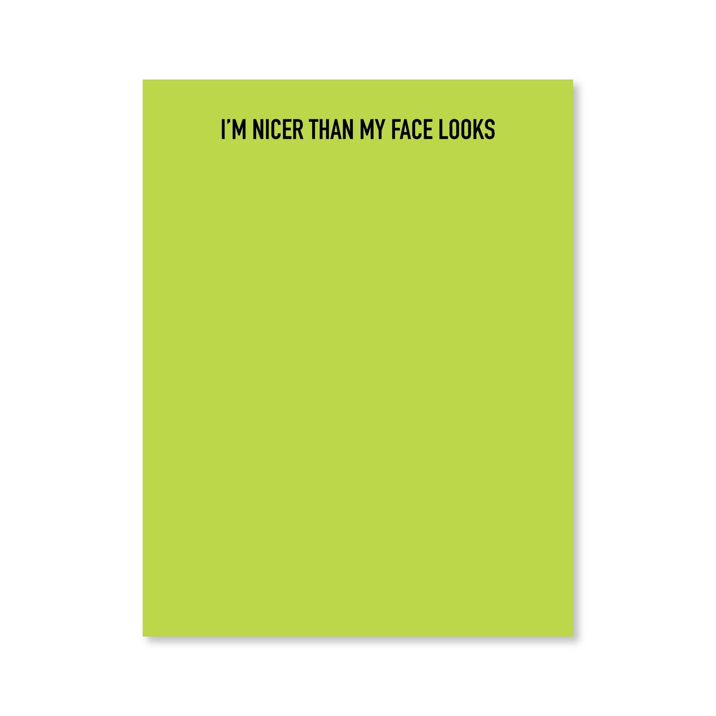 Nicer than My Face Notepad