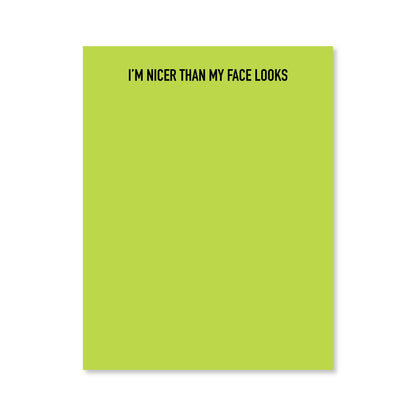 Nicer than My Face Notepad
