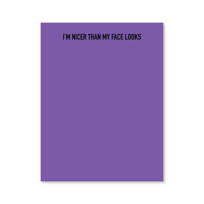 Nicer than My Face Notepad