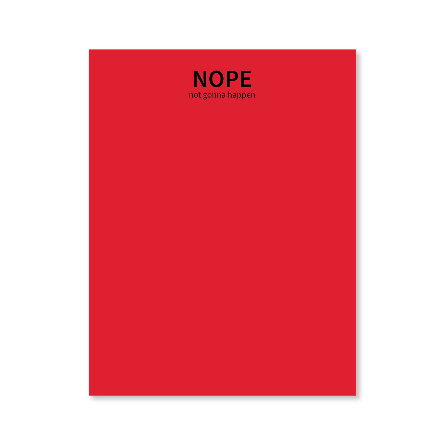 Nope Not Gonna Happen Notepad