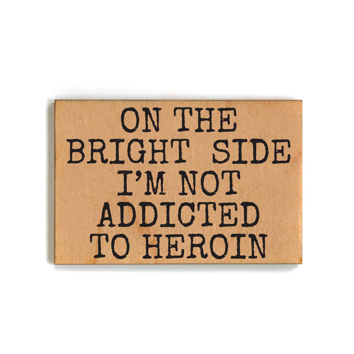 I'm Not Addicted To Heroin Funny Small Gift Magnets