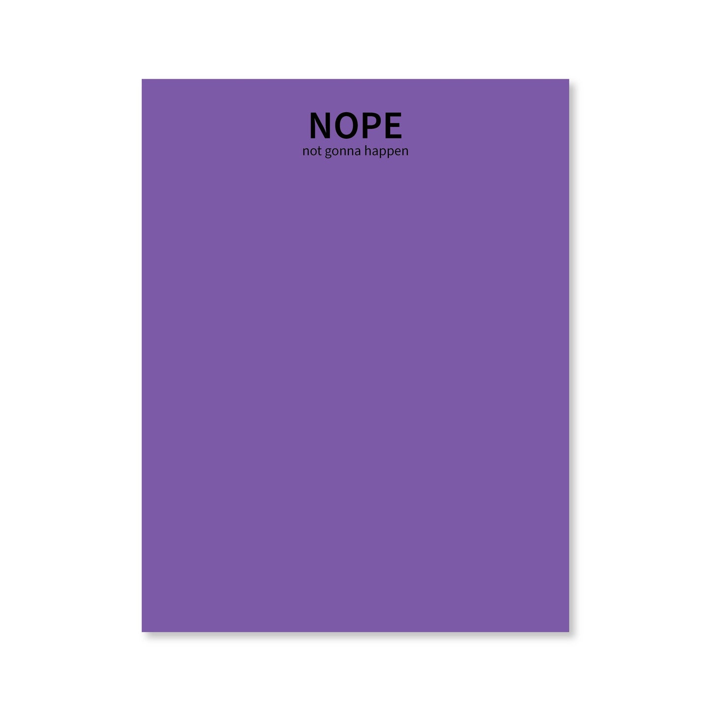 Nope Not Gonna Happen Notepad