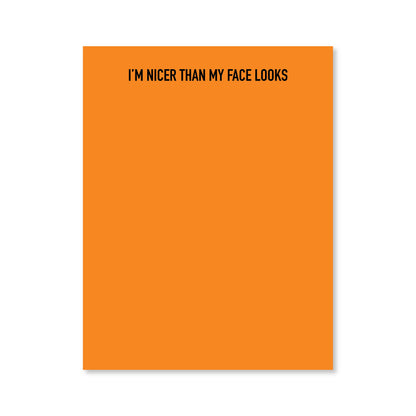 Nicer than My Face Notepad