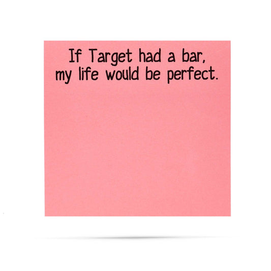 If Target had a bar, my life would be perfect sticky notes